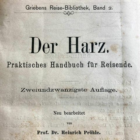 Mit Griebens Reiseführer von 1890 den Harz ganz nostalgisch sehen